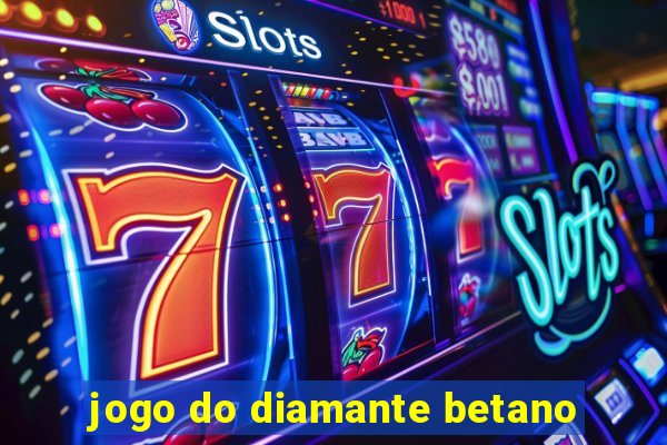 jogo do diamante betano